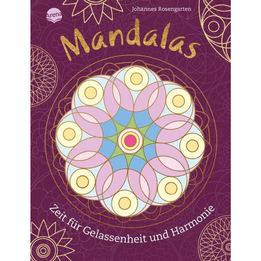 Arena Mandalas - Zeit für Gelassenheit und Harmonie