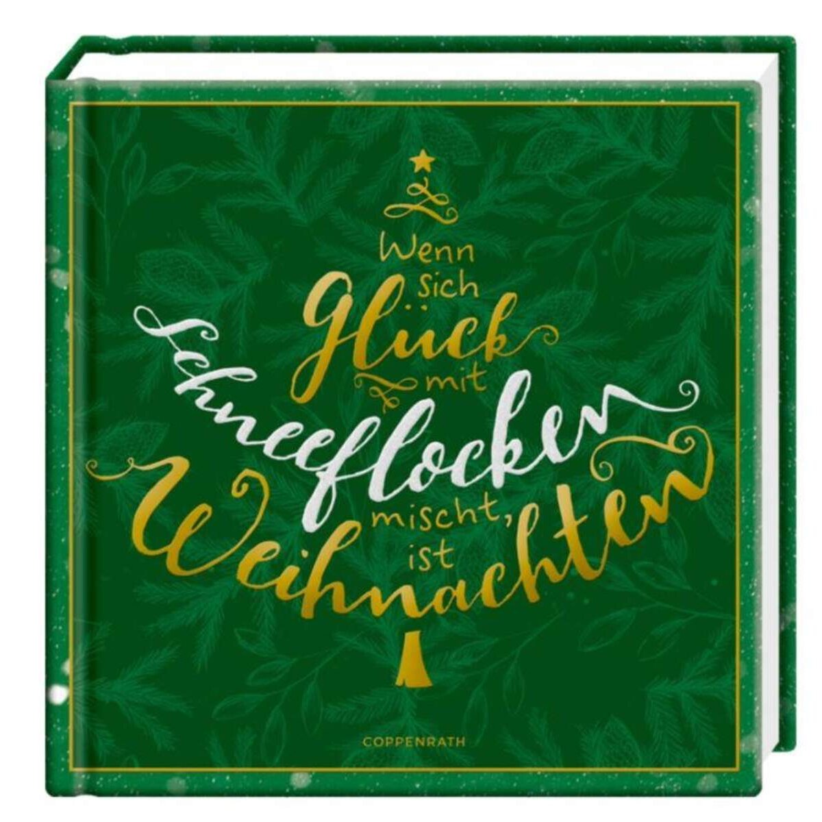 Coppenrath Verlag Coffeetable-Buch: Wenn sich Glück mit Schneeflocken mischt, ist Weihnachten