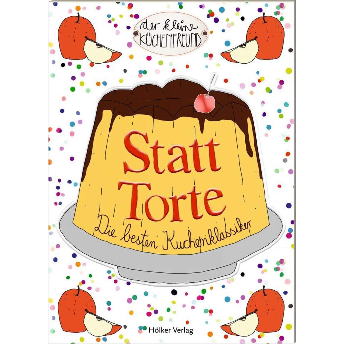 Hölker Der kleine Küchenfreund Statt Torte