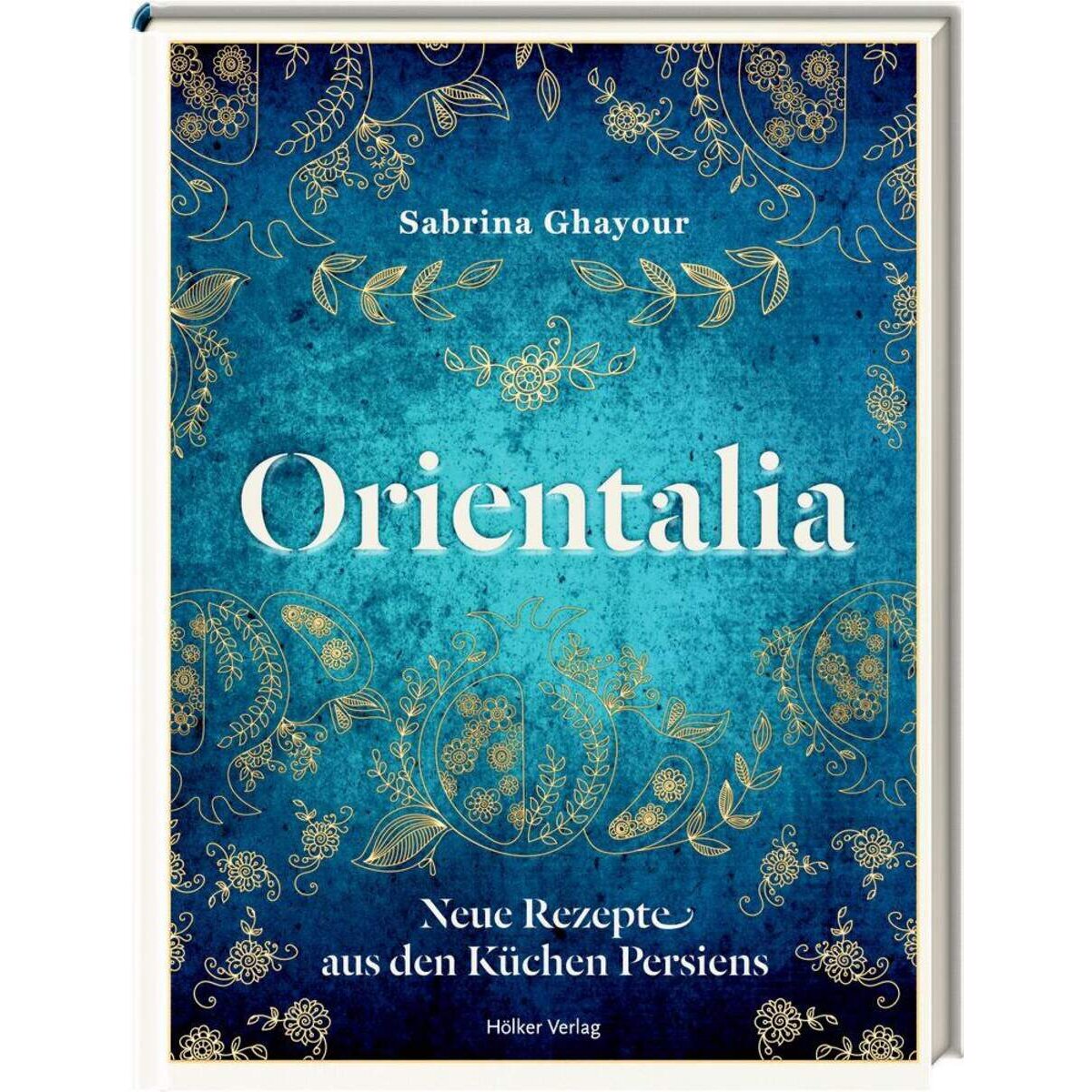 Hölker Verlag Orientalia Neue Rezepte aus den Küchen Persiens