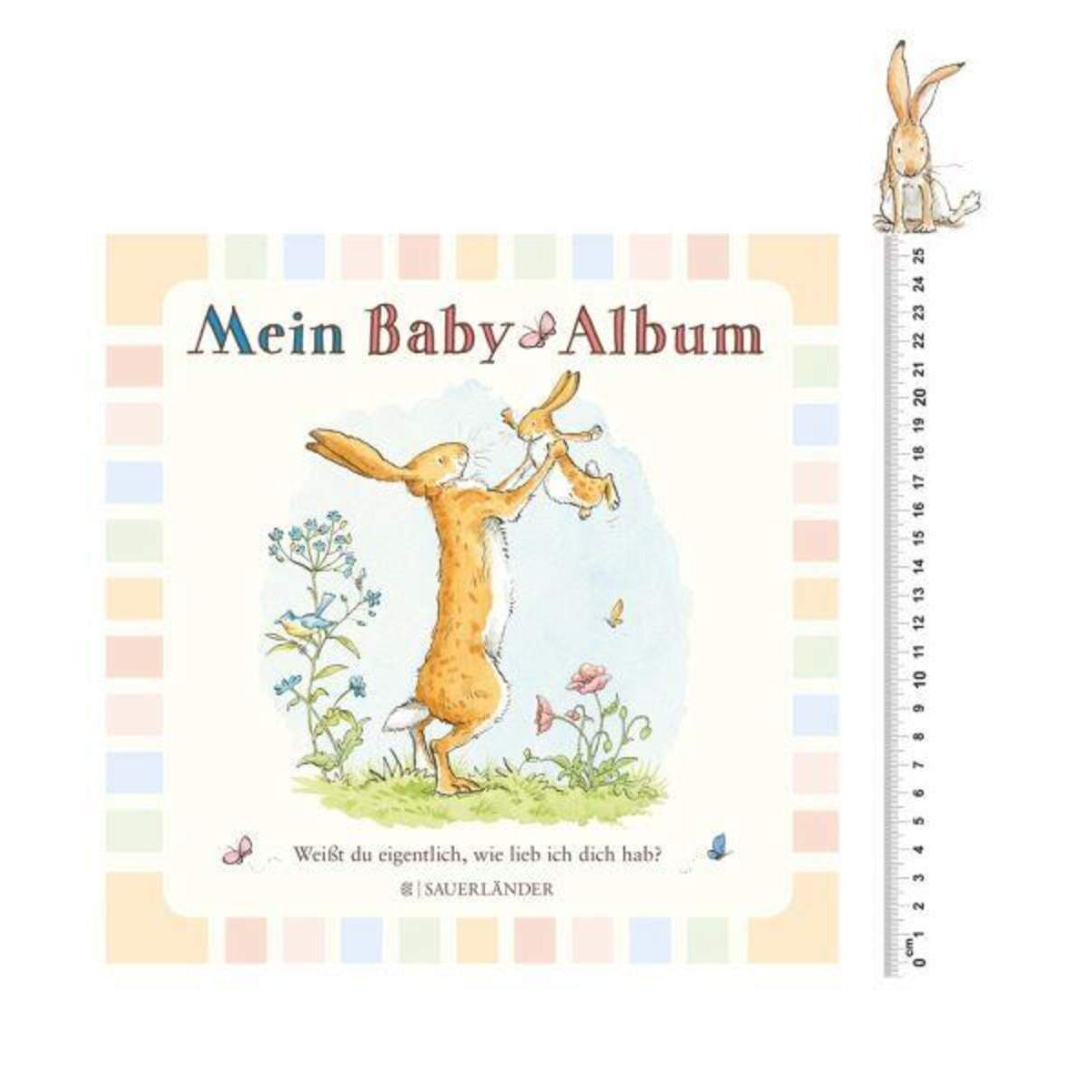 Sauerländer Verlag Weißt du eigentlich, wie lieb ich dich hab? Mein Baby-Album