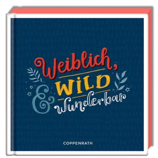 Coppenrath Verlag Weiblich, wild & wunderbar