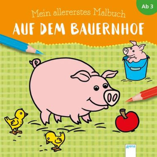 Arena Mein allererstes Malbuch Auf dem Bauernhof