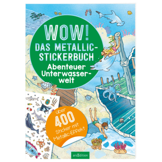 ars Edition Wow! Das Metallic Stickerbuch - Abenteuer Unterwasserwelt