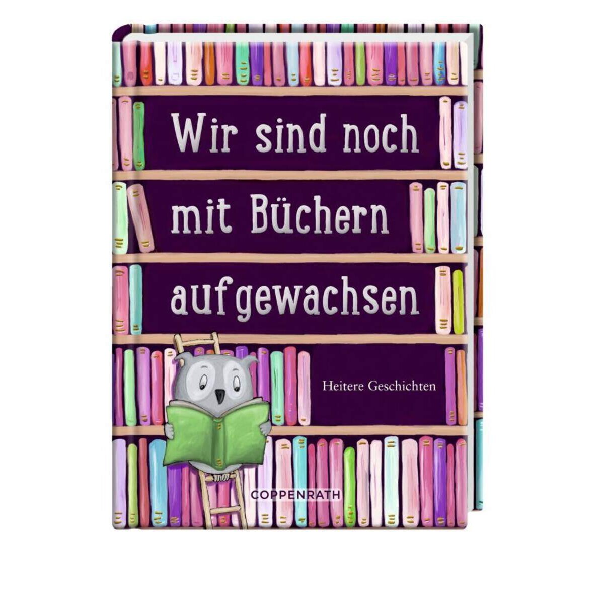 Coppenrath Heitere Geschichten Wir sind noch mit Büchern aufgewachsen