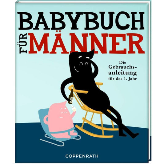 Coppenrath Verlag Babybuch für Männer (Gebrauchsanleitung für das 1. Jahr)