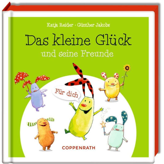 Coppenrath Verlag Das kleine Glück und seine Freunde - Für dich