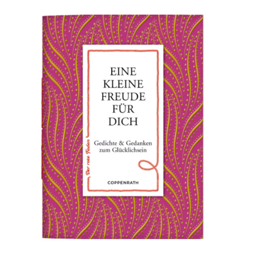 Coppenrath Verlag Der rote Faden No. 167: Eine kleine Freude für dich Gedichte & Gedanken zum Glücklichsein