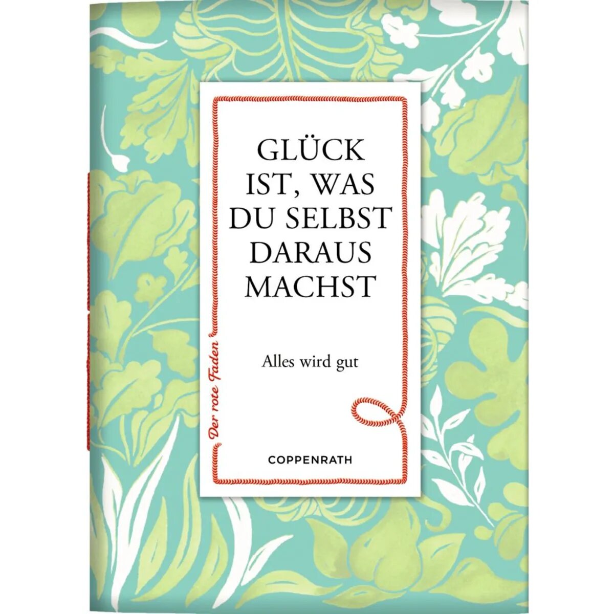 Coppenrath Verlag Der rote Faden No.179: Glück ist, was du selbst dar. machst