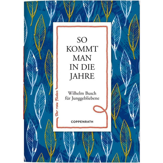 Coppenrath Verlag Der rote Faden No. 132: So kommt man in die Jahre (W. Busch)