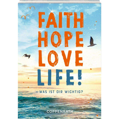 Coppenrath Verlag Faith Hope Love Life! Was ist dir wichtig?