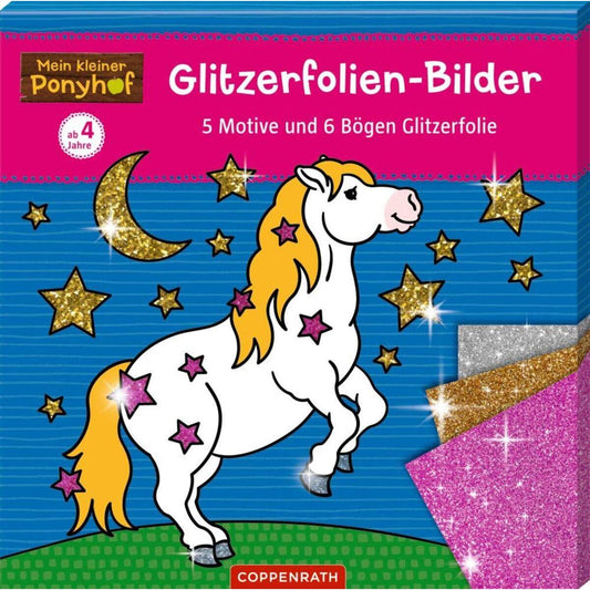 Coppenrath Verlag Glitzerfolien-Bilder - Mein kleiner Ponyhof