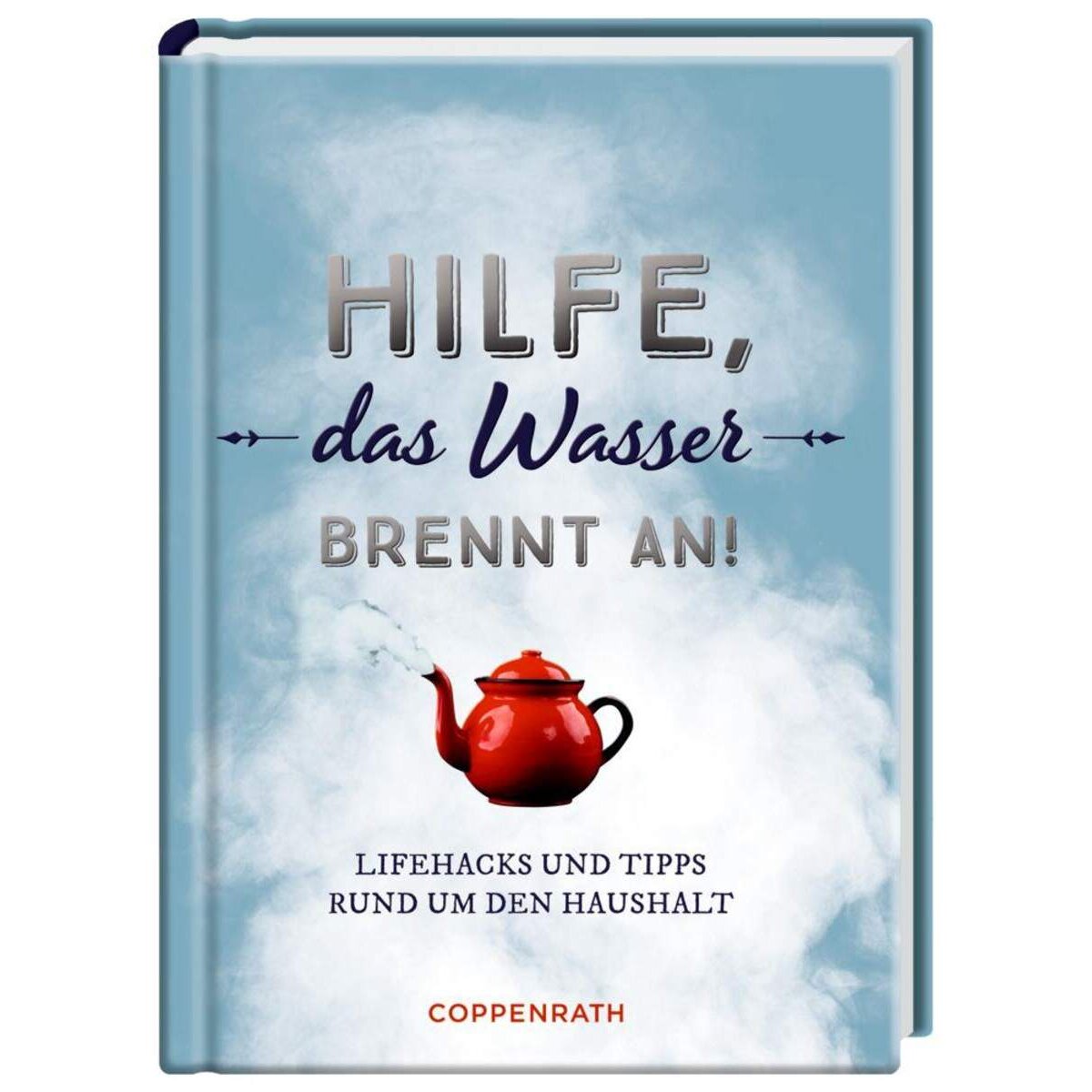 Coppenrath Verlag Hilfe, das Wasser brennt an!