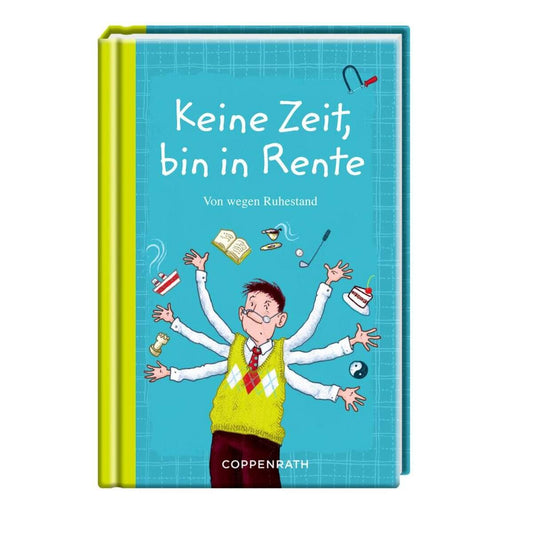 Coppenrath Verlag Keine Zeit, bin in Rente