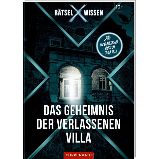 Coppenrath Verlag Rätsel X Wissen: Das Geheimnis der verlassenen Villa