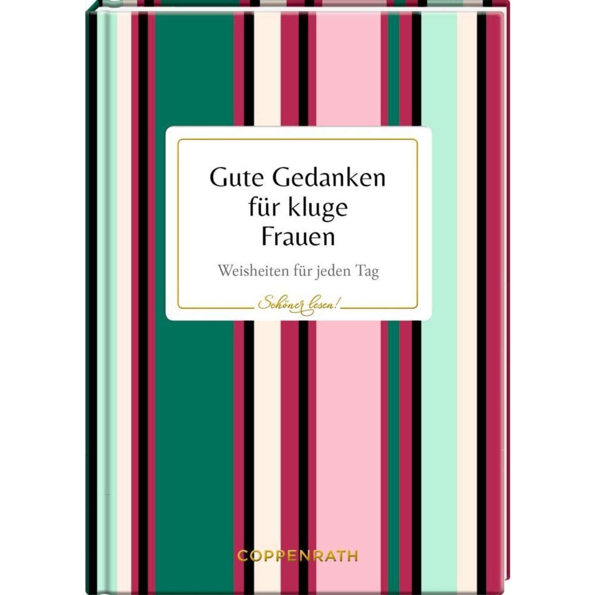 Coppenrath Verlag Schöner lesen! No. 6: Gute Gedanken für kluge Frauen