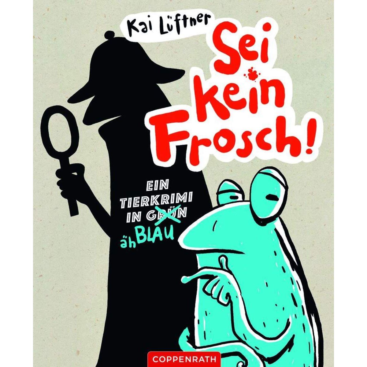 Coppenrath Verlag Sei kein Frosch! - Ein Tierkrimi in Grün, äh Blau