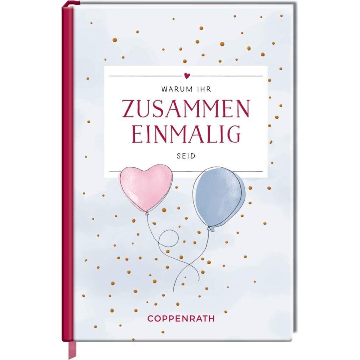 Coppenrath Verlag Warum ihr zusammen einmalig seid (Eintragbuch)