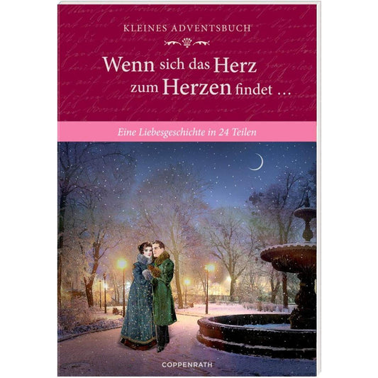 Coppenrath Verlag Wenn sich das Herz zum Herzen findet, Adventsk.-Buch (Behr)