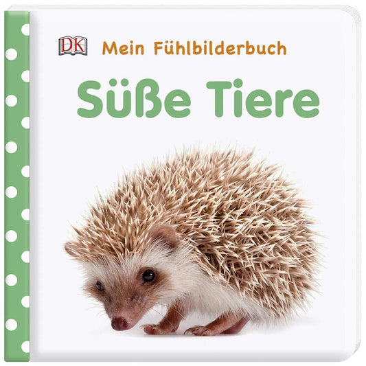 DK Verlag Mein Fühlbilderbuch - Süße Tiere