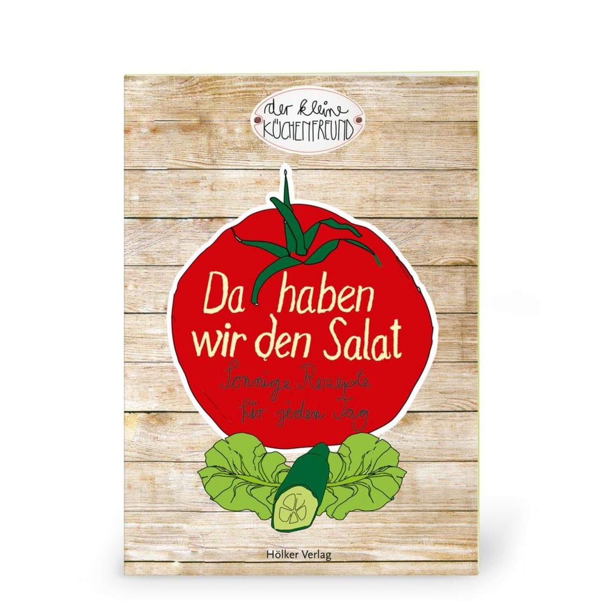Hölker Der kleine Küchenfreund: Da haben wir den Salat