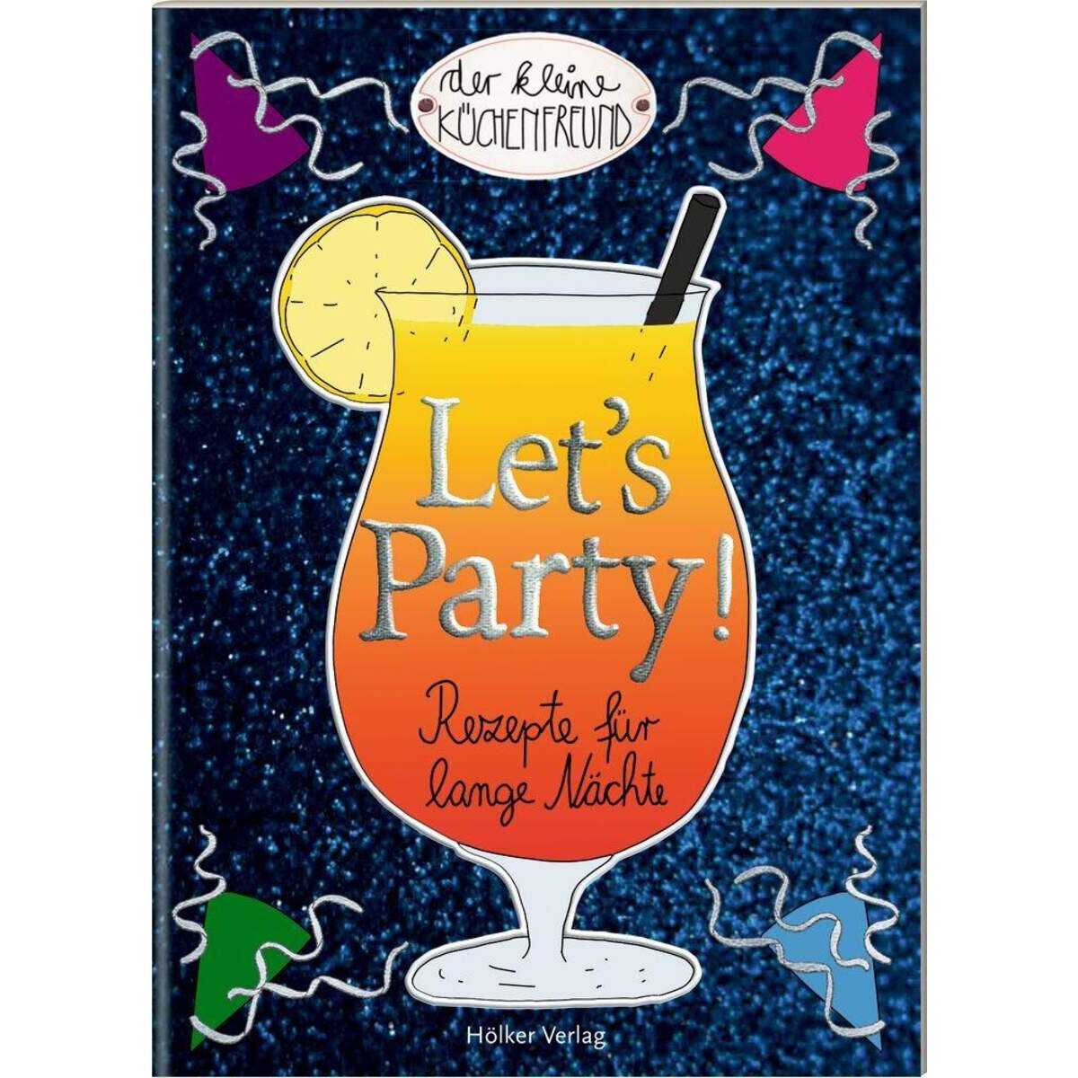 Hölker Der kleine Küchenfreund Let's Party! Rezepte für lange Nächte