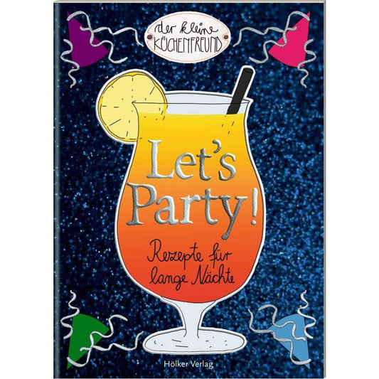 Hölker Der kleine Küchenfreund Let's Party! Rezepte für lange Nächte