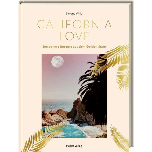 Hölker Hölker California Love Entspannte Rezepte aus dem Golden State