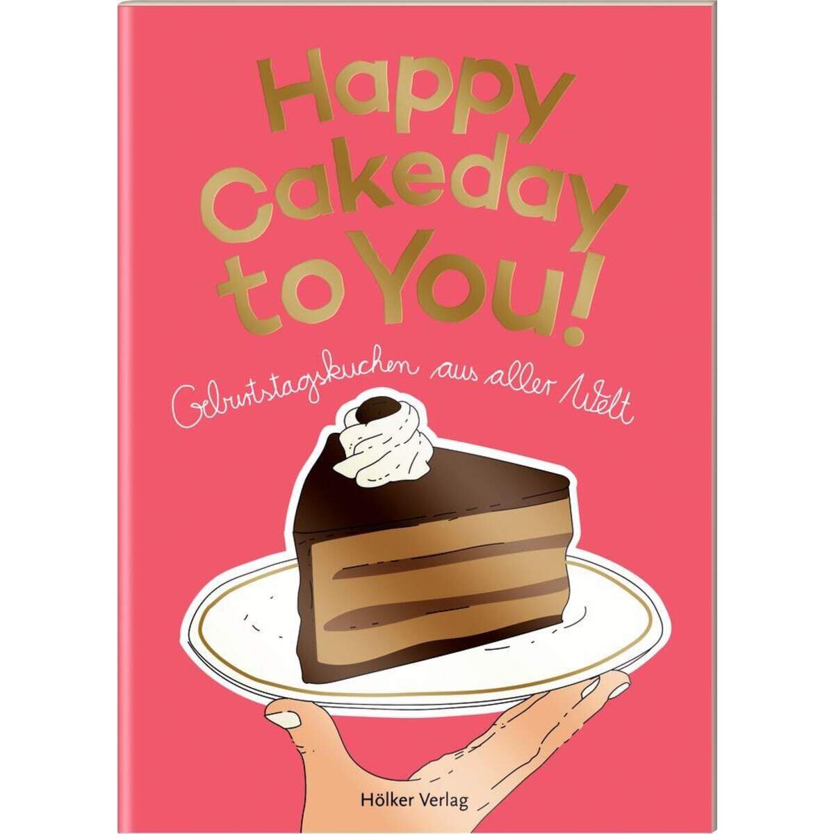 Hölker Verlag Der kleine Küchenfreund: Happy Cakeday to you!