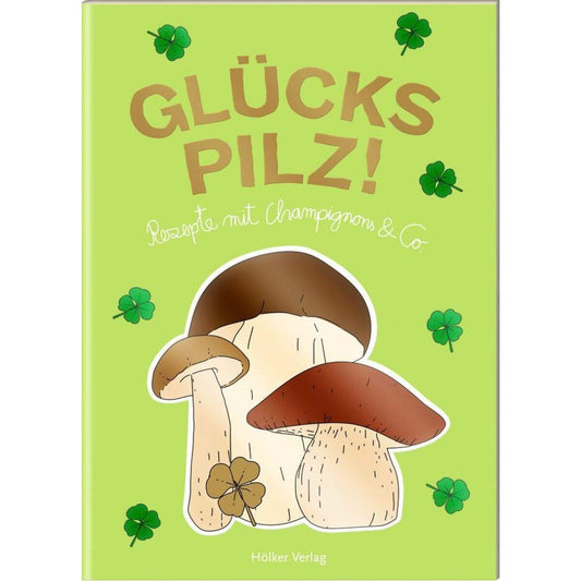 Hölker Verlag Der kleine Küchenfreund: Glückspilz!