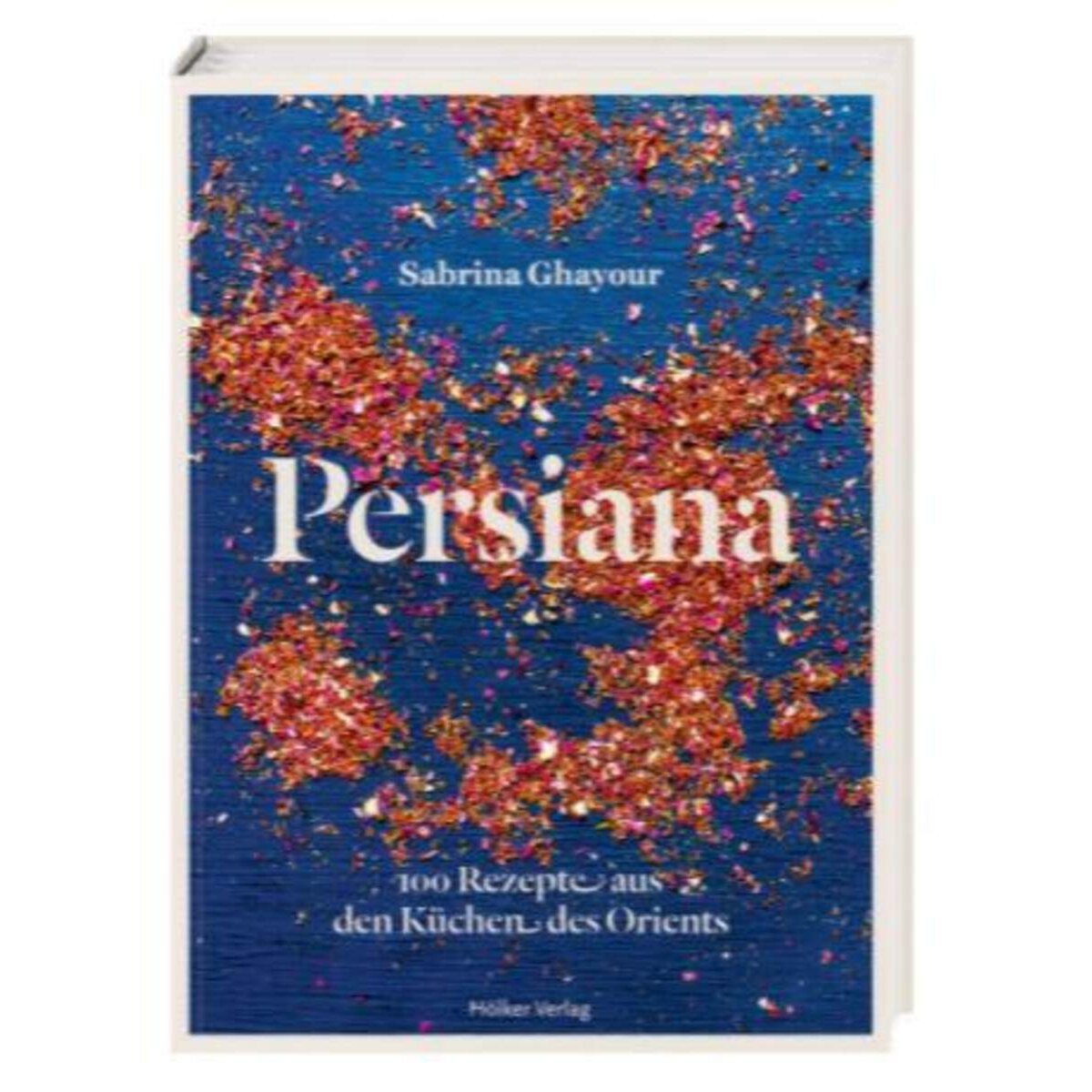 Hölker Verlag Persiana - 100 Rezepte aus den Küchen des Orients