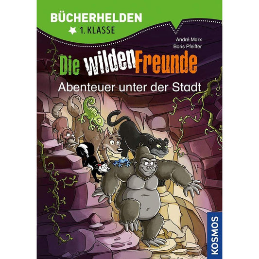 KOSMOS Bücherhelden 1. Klasse Die Wilden Freunde - Abenteuer unter der Stadt