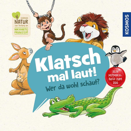 KOSMOS Klatsch mal laut! Wer da wohl schaut? Dein Mitmachbuch zum Zoo