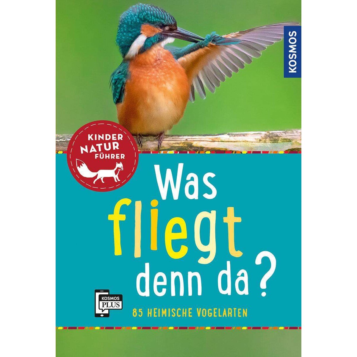 KOSMOS Was fliegt denn da? Kindernaturführer