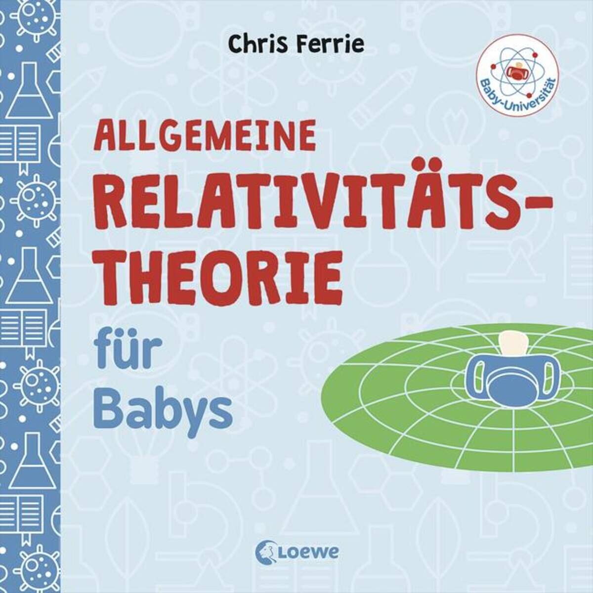 Loewe Baby-Universität - Allgemeine Relativitätstheorie für Babys