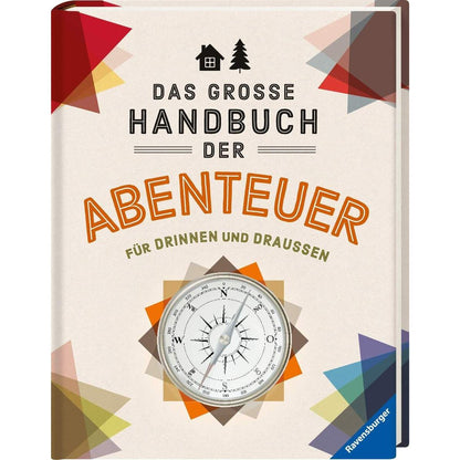 Ravensburger Das große Handbuch der Abenteuer: Für drinnen und draußen