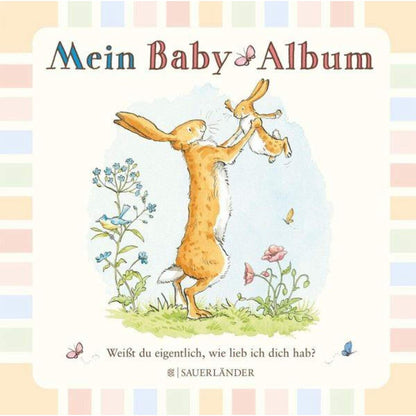 Sauerländer Verlag Weißt du eigentlich, wie lieb ich dich hab? Mein Baby-Album