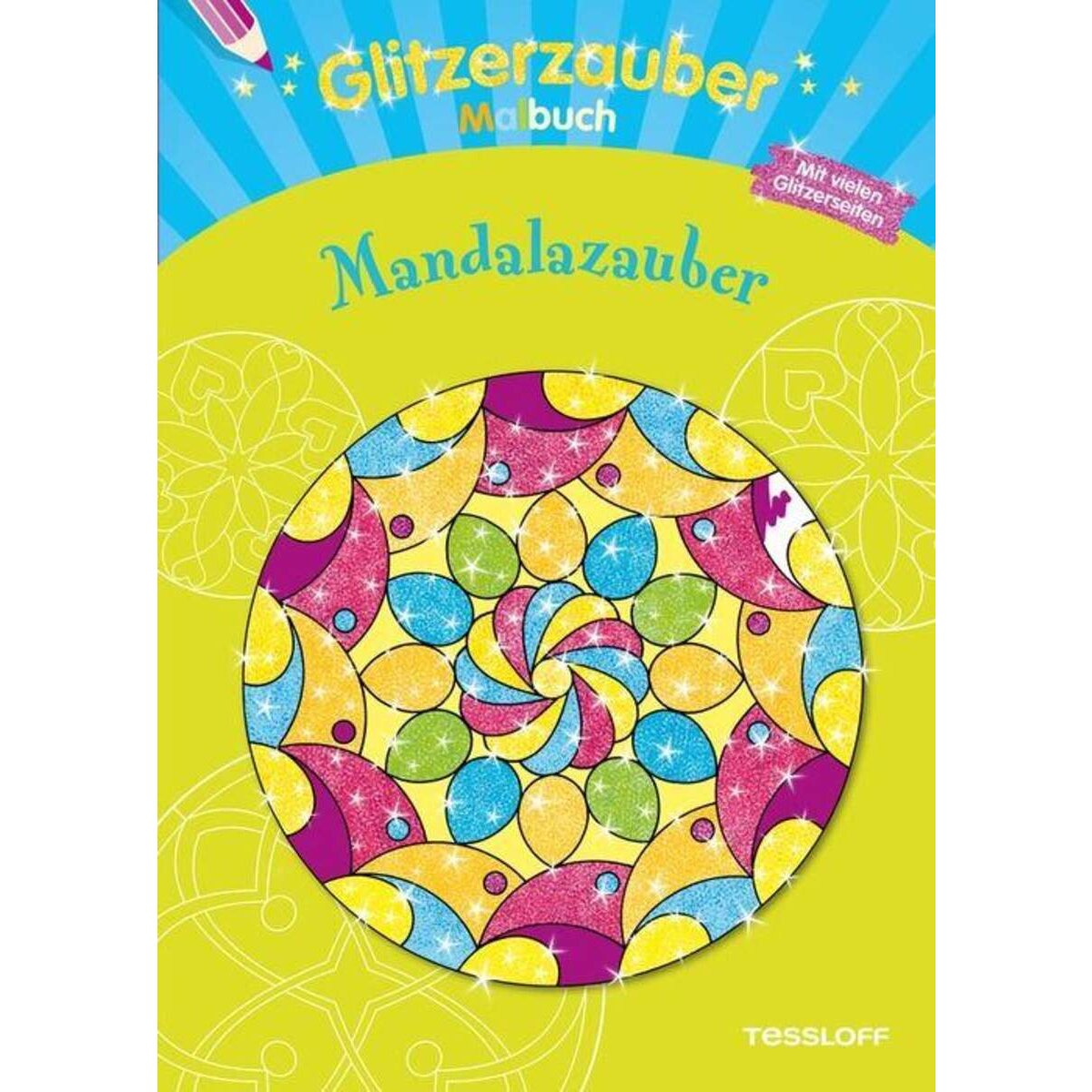 Tessloff Glitzerzauber-Malbuch. Mandalazauber