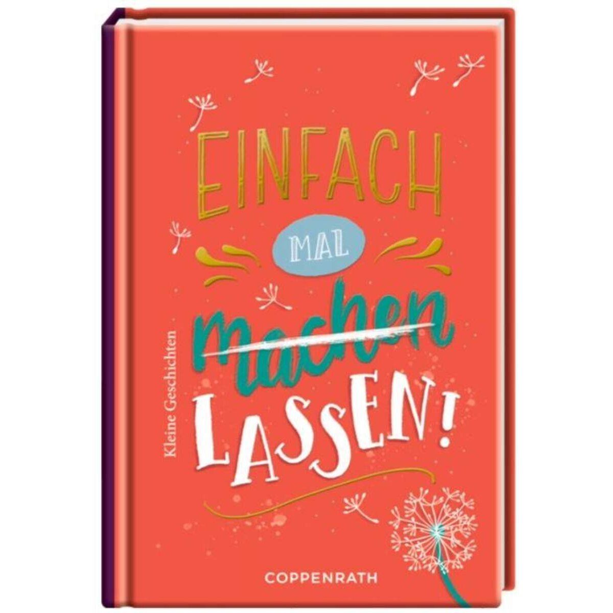 Coppenrath Verlag Einfach mal (machen) lassen!