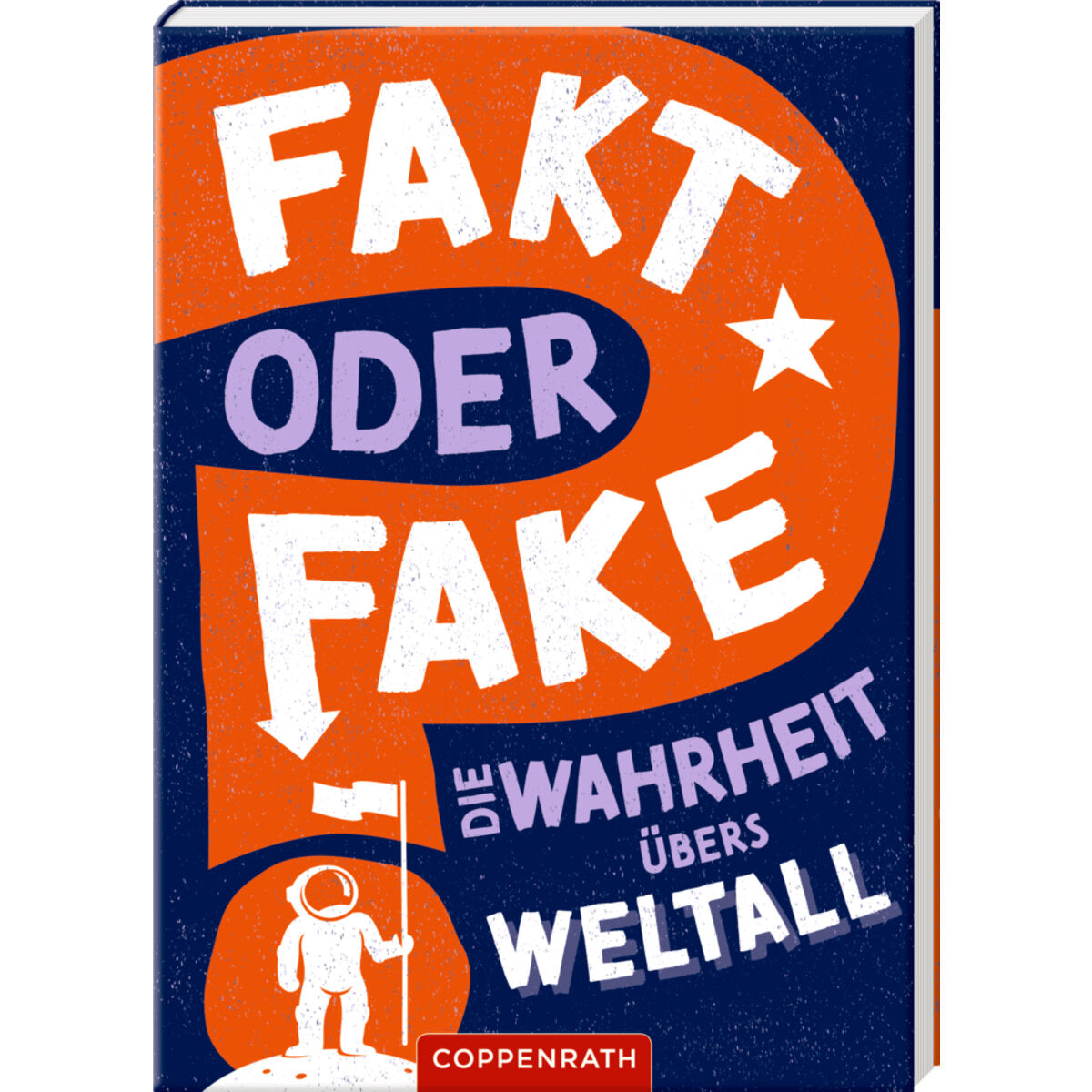 Coppenrath Verlag Fakt oder Fake? - Die Wahrheit übers Weltall