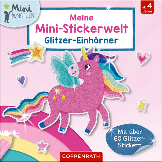 Coppenrath Verlag Meine Mini-Stickerwelt: Glitzer-Einhörner (Mini-Künstler)