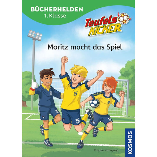 KOSMOS Bücherhelden 1.Klasse - Teufelskicker: Moritz macht das Spiel